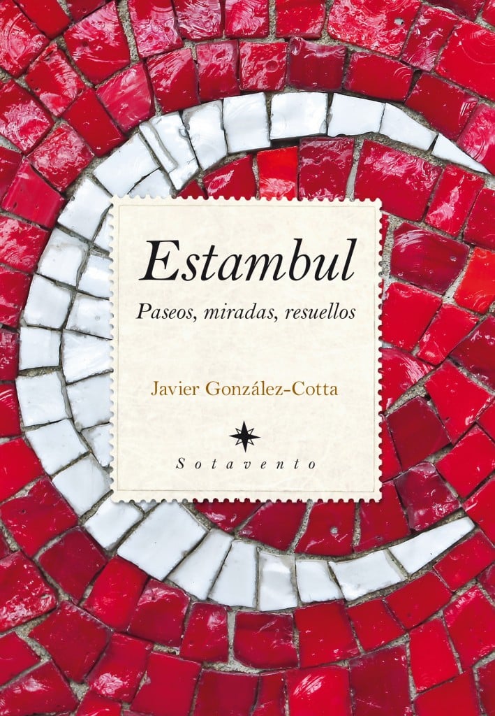 Estambul. Paseos, miradas, resuellos de Javier González-Cotta