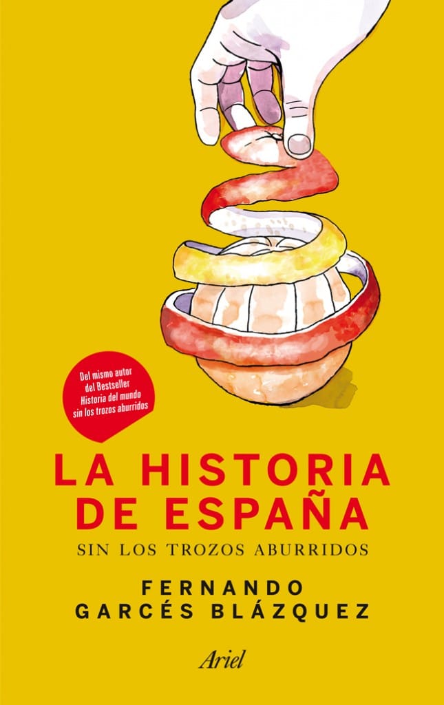 La historia de España sin los trozos aburridos de Fernando Garcés Blázquez