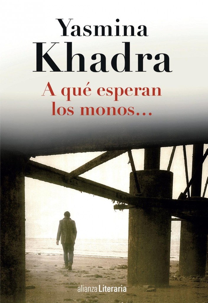 A qué esperan los monos… de Yasmina Khadra