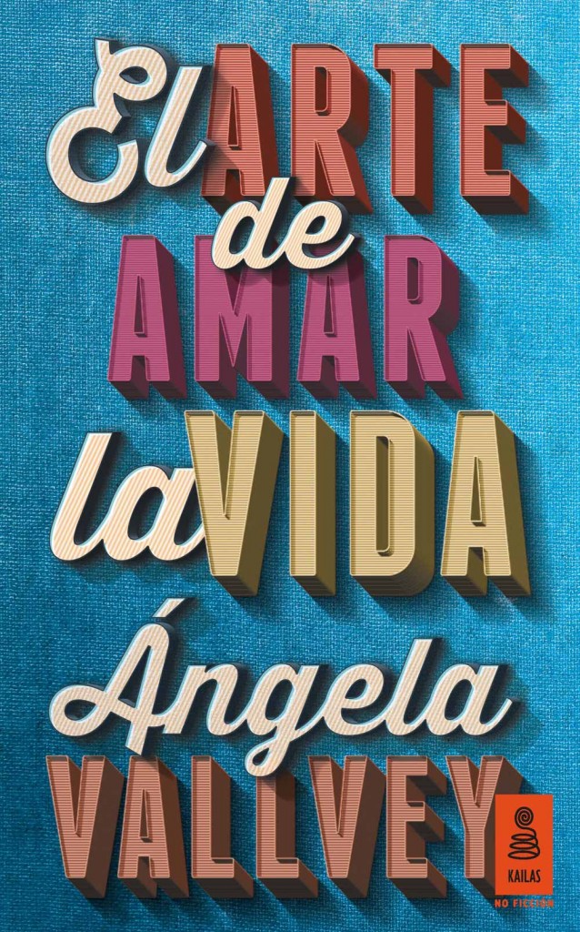 El arte de amar la vida de Ángela Vallvey