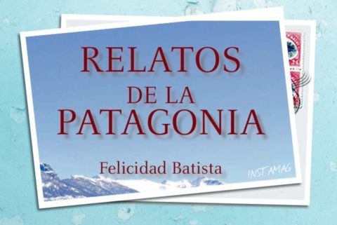 Relatos de la Patagonia de Felicidad Batista