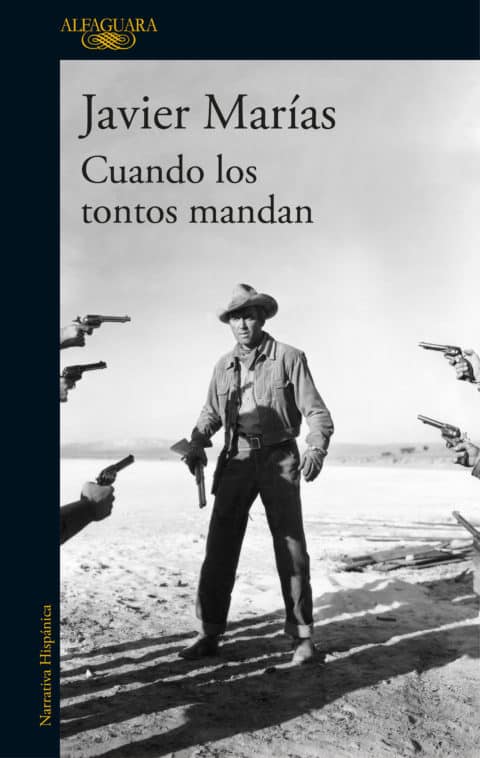 Cuando los tontos mandan de Javier Marías