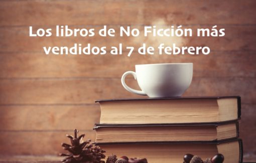 Los libros de No Ficción más vendidos al 7 de febrero