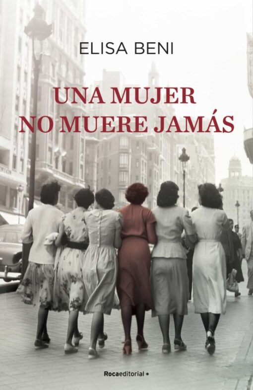 Una mujer no muere jamás de Elisa Beni. La mejor lectura para después de Semana Santa