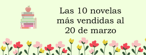 Las 10 novelas más vendidas al 20 de marzo