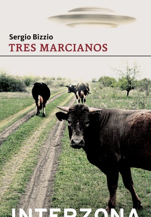 Tres marcianos, de Sergio Bizzio