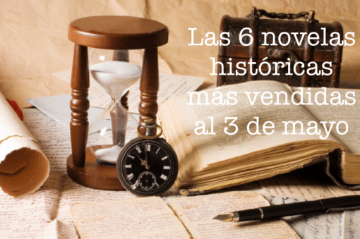 Las 6 novelas históricas más vendidas al 3 de mayo