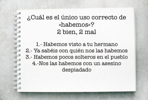¿Cuál es el único uso correcto de «habemos»?