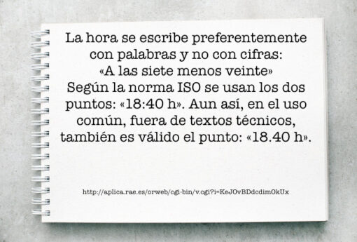 ¿Cómo se escribe la hora en un texto: «las siete menos veinte», «las 18:40» o «las 18.40»?