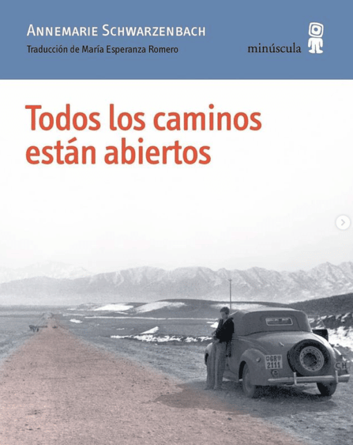Afganistán. Annemarie Schwarzenbach estuvo allí en 1939. Y escribió sobre ello.