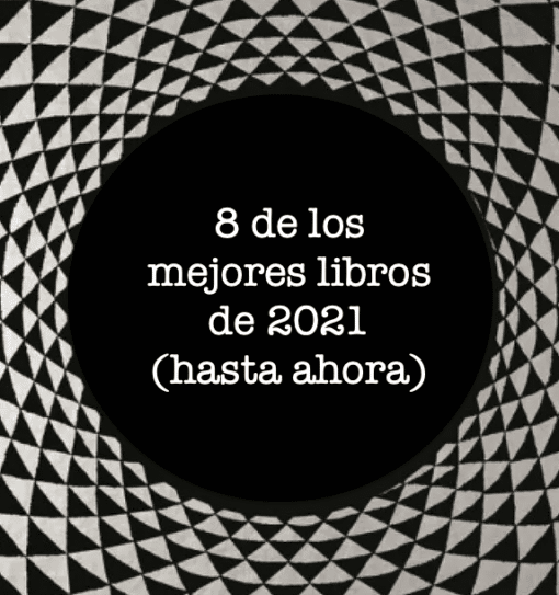8 de los mejores libros de 2021 (hasta ahora)