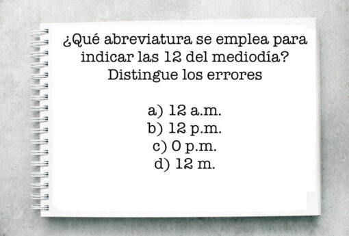 Ortografía: ¿Qué abreviatura se emplea para indicar las 12 del mediodía? Distingue los errores
