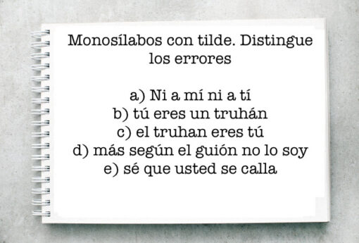 Ortografía: Monosílabos con tilde. Distingue los errores