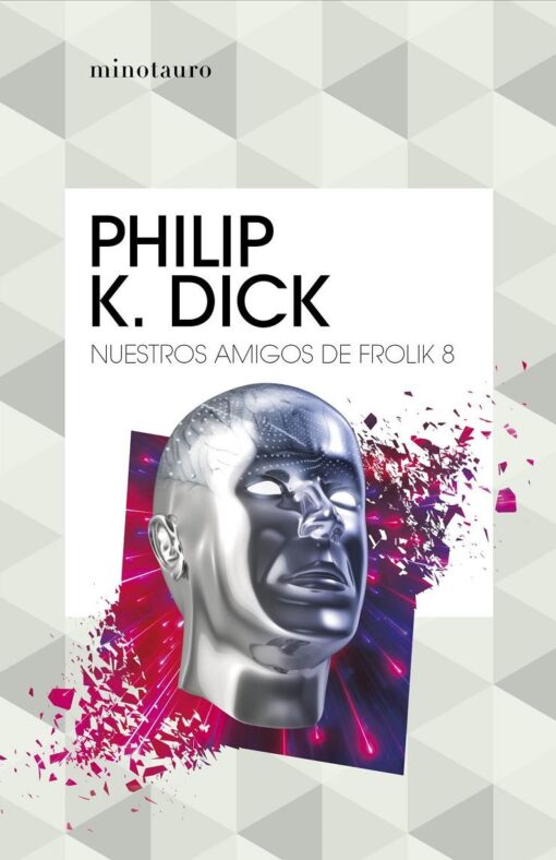 Nuestros amigos de Frolik 8, de Philip K. Dick