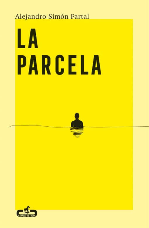 «Un libro demoledor. Una novela que no está de moda.» La parcela de Alejandro Simón Partal