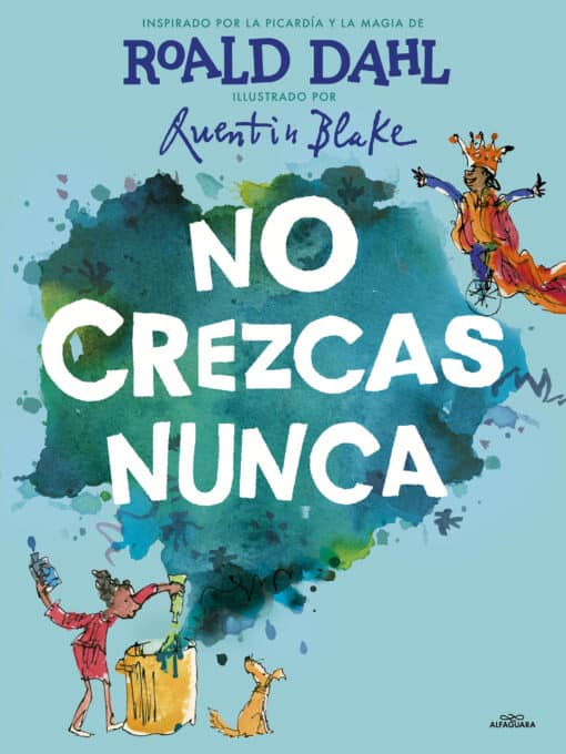 No crezcas nunca, el álbum ilustrado inspirado en la picardía y humor de Roald Dahl