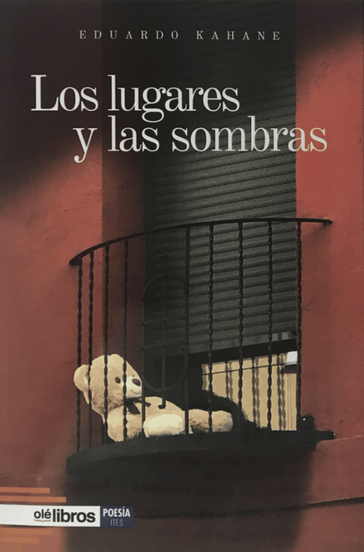 Los lugares y las sombras: Poesía de Eduardo Kahane