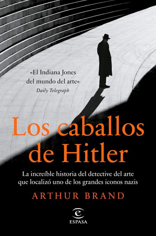 Los caballos de Hitler, de Arthur Brand