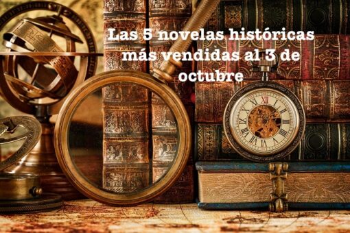 Las 5 novelas históricas más vendidas al 3 de octubre