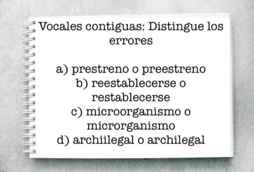 Vocales contiguas: Distingue los errores