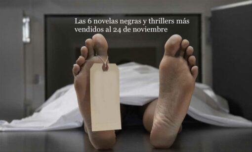 Las 6 novelas negras y thrillers más vendidos al 24 de noviembre