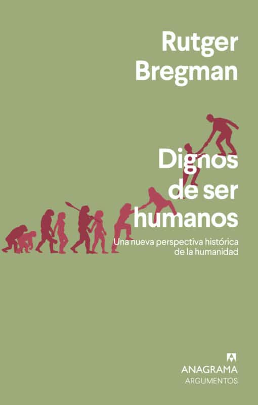 Dignos de ser humanos – Rutger Bregman