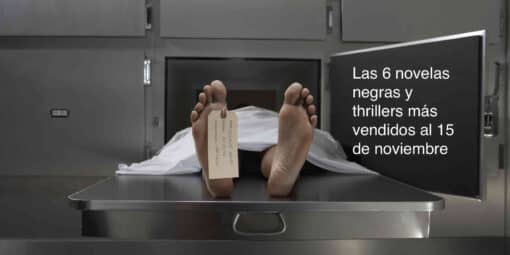 Las 6 novelas negras y thrillers más vendidos al 15 de noviembre