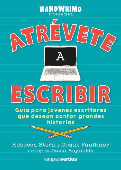 Atrévete a escribir, de Rebecca Stern y Grant Faulkner