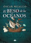 El beso de los océanos, de Óscar Mijallo