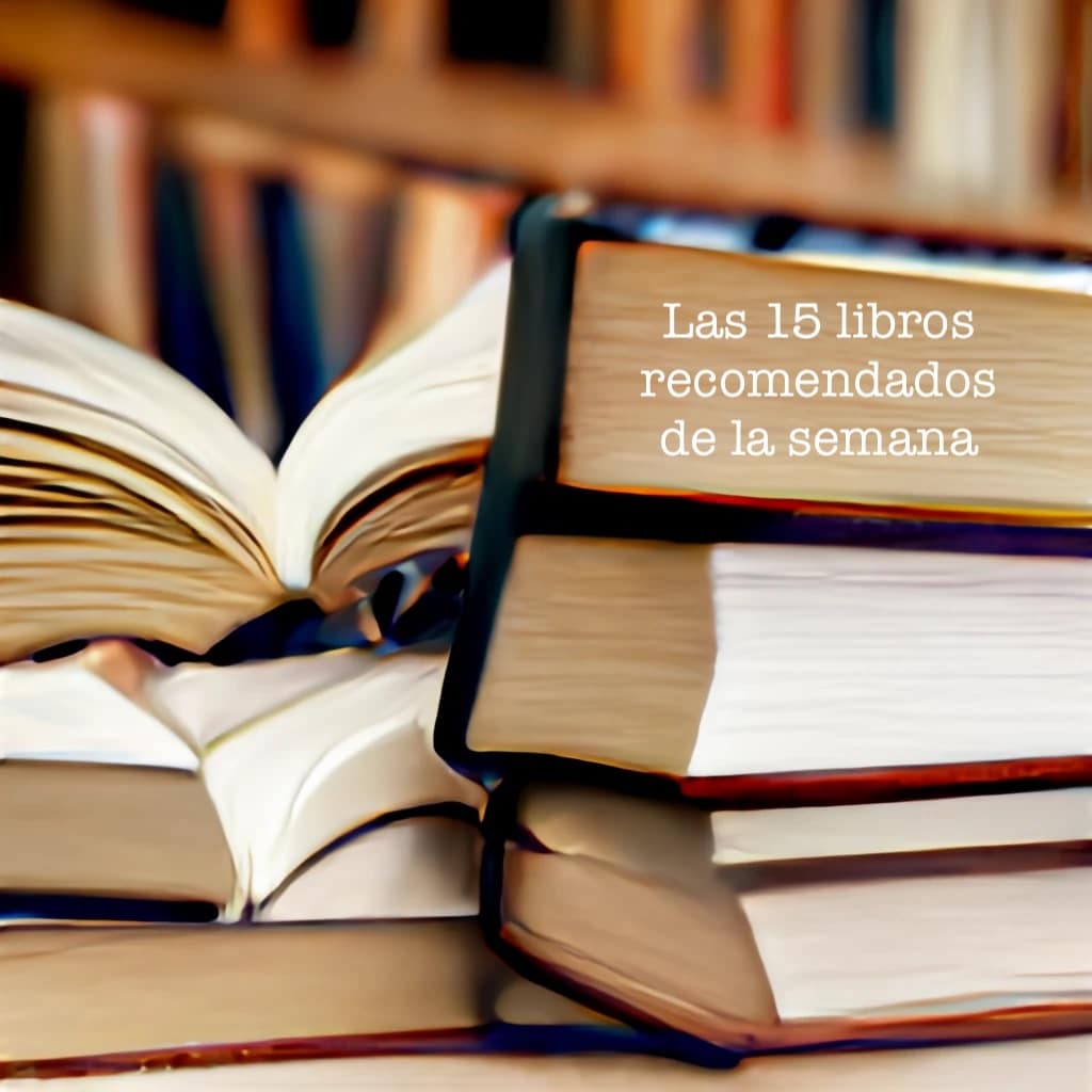 Las 15 libros recomendados de la semana – El Placer de la Lectura