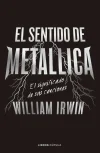 El sentido de Metallica, de William Irwin