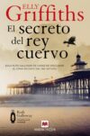 El secreto del rey cuervo, de Elly Griffiths