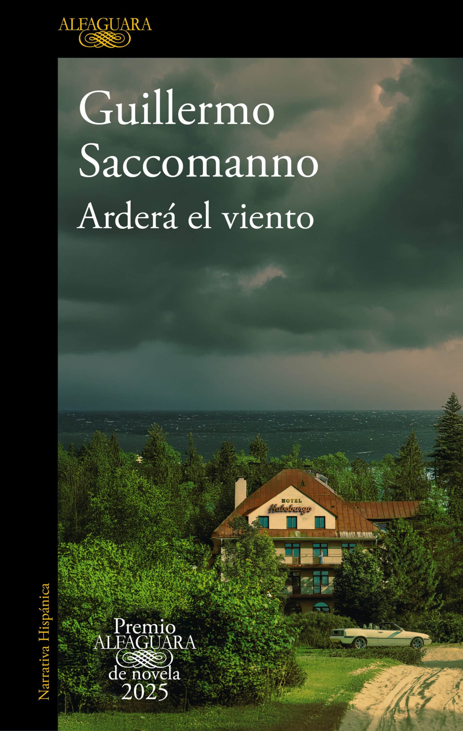 Premio Alfaguara 2025 – Guillermo Saccomanno – ‘Arderá el viento’