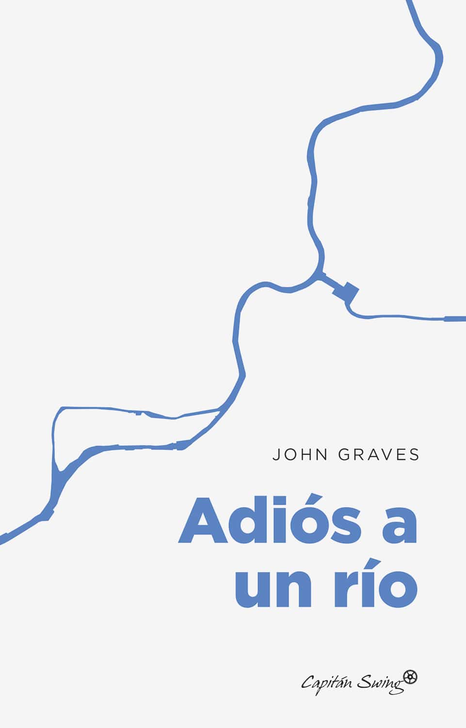 Adiós a un río, el libro que consolidó a John Graves