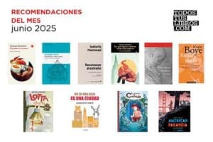 Los 10 libros de junio que Las Librerías Recomiendan