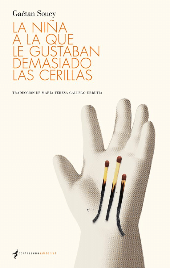 ‘La niña a la que le gustaban demasiado las cerillas’ «Una novela admirable e incendiaria sobre el padre y las palabras» según El País