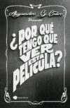¿Por qué tengo que ver esta película?, de Alejandro G. Calvo