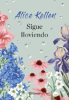 Sigue lloviendo, de Alice Kellen