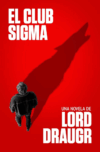 El club Sigma, de Lord Draugr