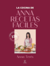 La cocina de Anna recetas fáciles, de Anna Terés