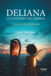 Entrevista con la escritora Lýdia Ruiz: “Deliana, la custodia del umbral, es una novela del despertar”