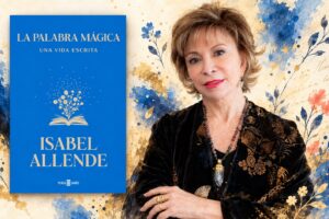 Isabel Allende se confiesa: «Empiezo a escribir todos mis libros siempre el 8 de enero, es un día sagrado para mí» Ya tenemos su nuevo libro  La palabra mágica