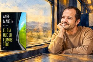 La nueva novela de Ángel Martín es El día que lo fuimos todo: un viaje en tren hacia la memoria