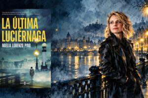 Noelia Lorenzo Pino regresa con La última luciérnaga, un thriller donde el pasado vuelve a encenderse